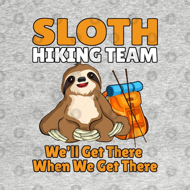 Sloth Hiking Team We'll Get There When We Get There by Acroxth